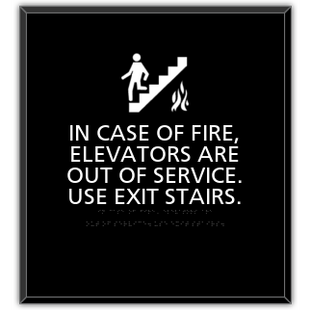 In Case of Fire, Elevators Are Out of Service. Use Exit Stairs.