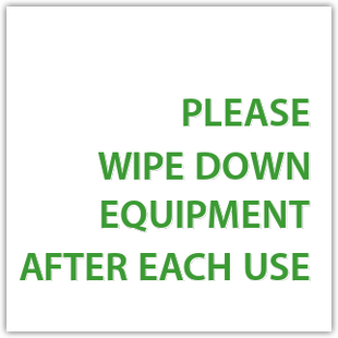"Please wipe down equipment after each use"