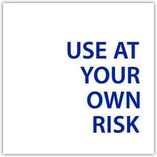 Use At Your Own Risk